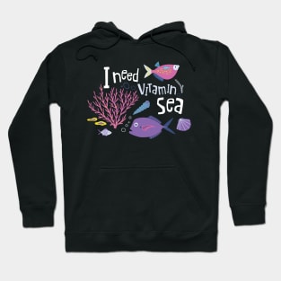 I need vitamin Sea Hoodie